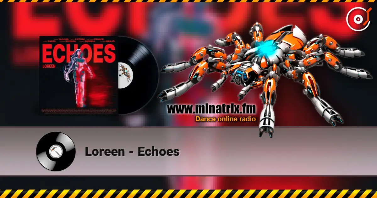 Loreen - Echoes жоғары сапада онлайн тыңдау | Minatrix.FM