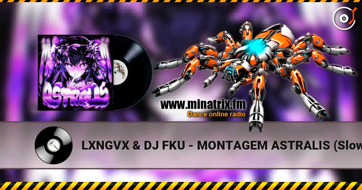 LXNGVX & DJ FKU - MONTAGEM ASTRALIS (Slowed) жоғары сапада онлайн тыңдау | Minatrix.FM