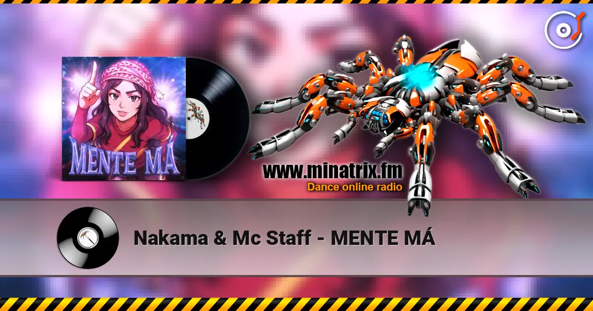 Nakama & Mc Staff - MENTE MÁ жоғары сапада онлайн тыңдау | Minatrix.FM