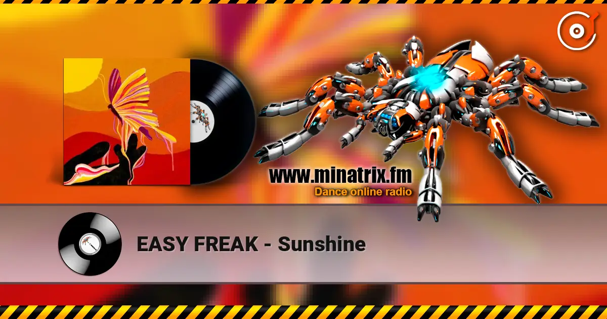 EASY FREAK - Sunshine жоғары сапада онлайн тыңдау | Minatrix.FM
