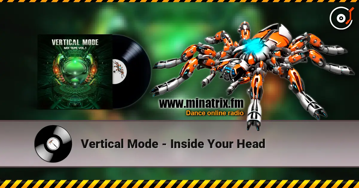 Vertical Mode - Inside Your Head жоғары сапада онлайн тыңдау | Minatrix.FM