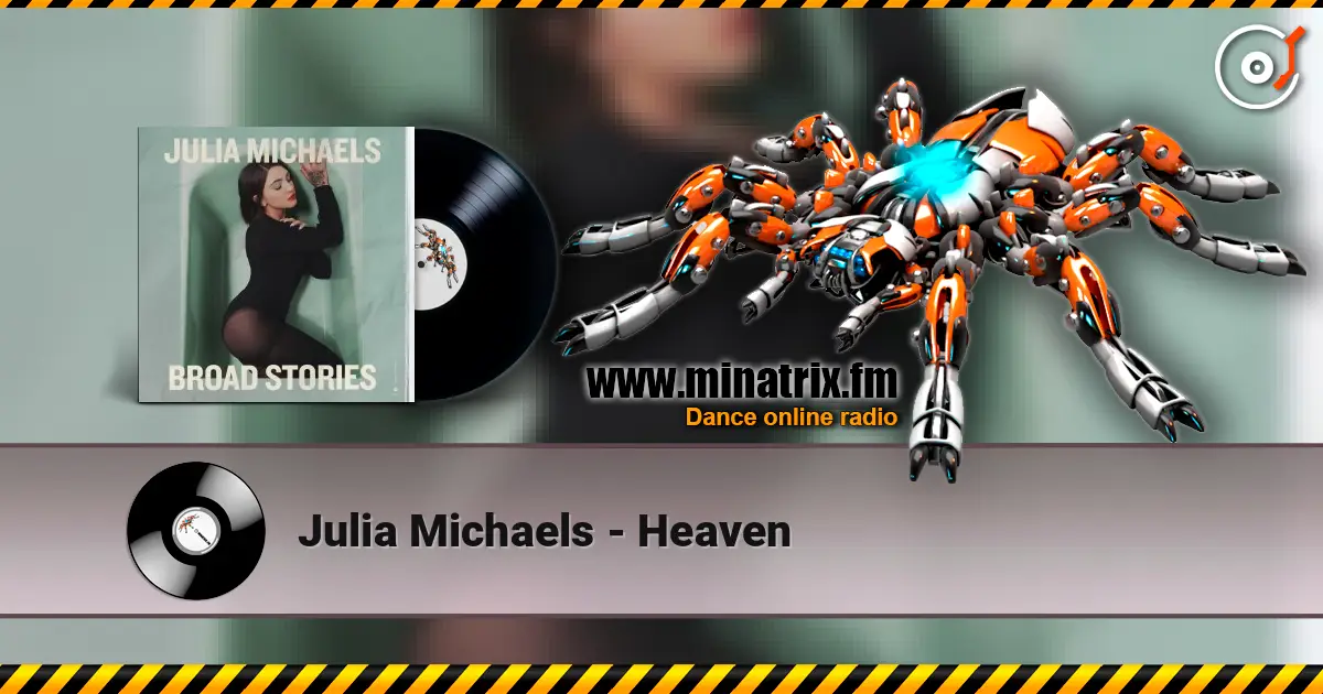 Julia Michaels - Heaven жоғары сапада онлайн тыңдау | Minatrix.FM