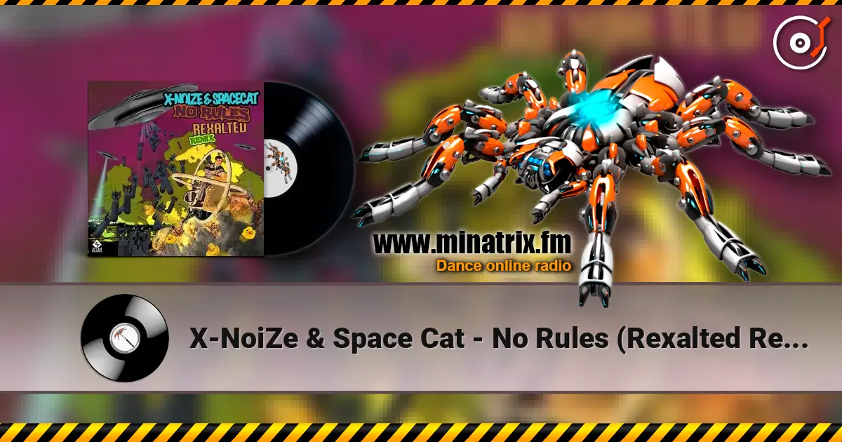 X-NoiZe & Space Cat - No Rules (Rexalted Remix) жоғары сапада онлайн тыңдау | Minatrix.FM