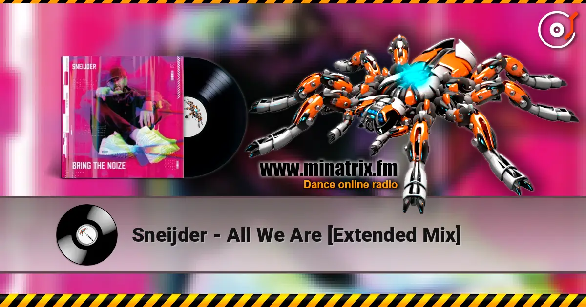 Sneijder - All We Are [Extended Mix] жоғары сапада онлайн тыңдау | Minatrix.FM