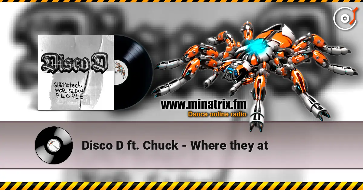 Disco D ft. Chuck - Where they at жоғары сапада онлайн тыңдау | Minatrix.FM