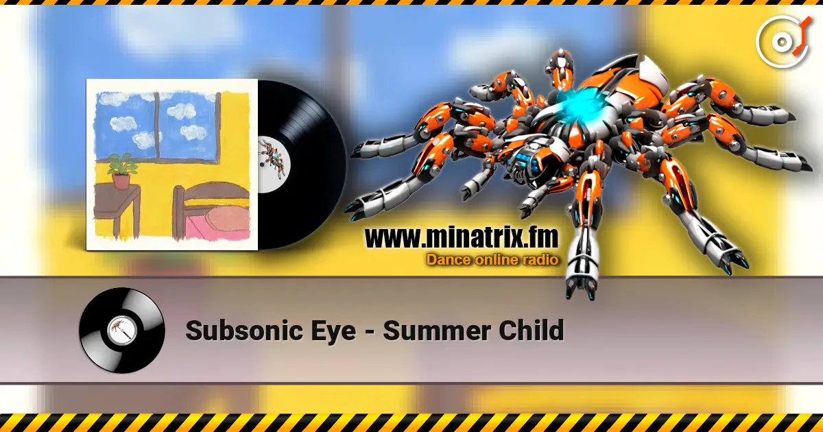 Subsonic Eye - Summer Child жоғары сапада онлайн тыңдау | Minatrix.FM