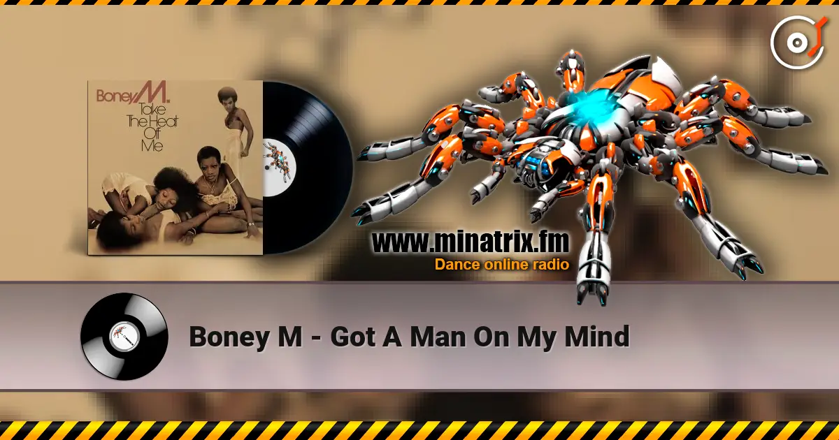Boney M - Got A Man On My Mind жоғары сапада онлайн тыңдау | Minatrix.FM