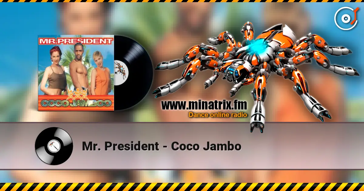 Mr. President - Coco Jambo жоғары сапада онлайн тыңдау | Minatrix.FM