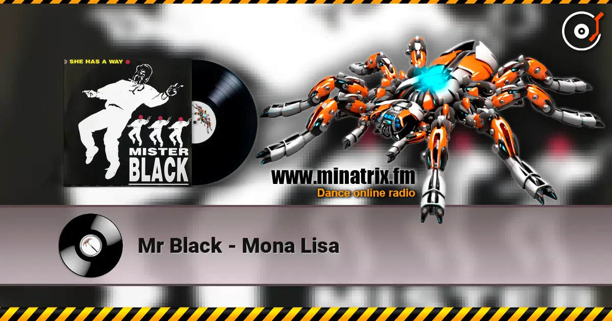 Mr Black - Mona Lisa жоғары сапада онлайн тыңдау | Minatrix.FM