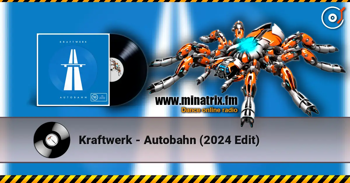 Kraftwerk - Autobahn (2024 Edit) жоғары сапада онлайн тыңдау | Minatrix.FM