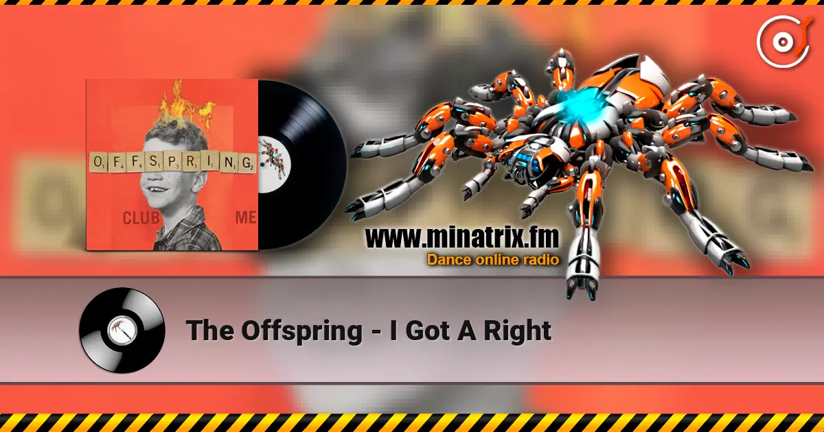 The Offspring - I Got A Right жоғары сапада онлайн тыңдау | Minatrix.FM