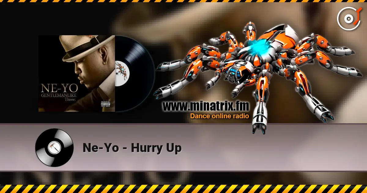 Ne-Yo - Hurry Up жоғары сапада онлайн тыңдау | Minatrix.FM