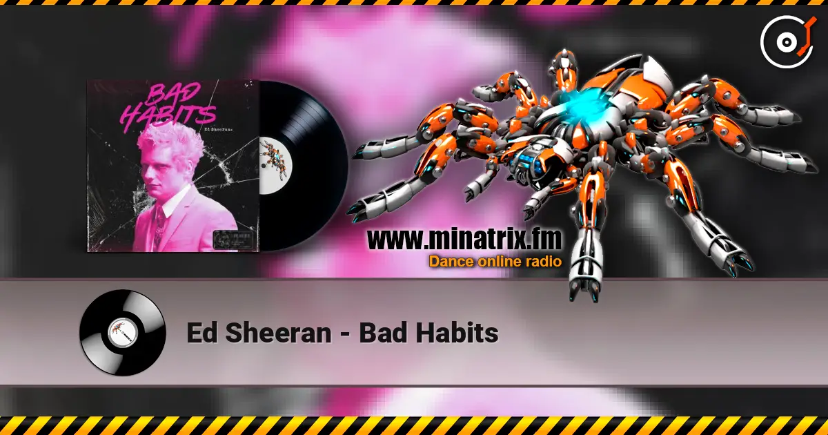 Ed Sheeran - Bad Habits жоғары сапада онлайн тыңдау | Minatrix.FM