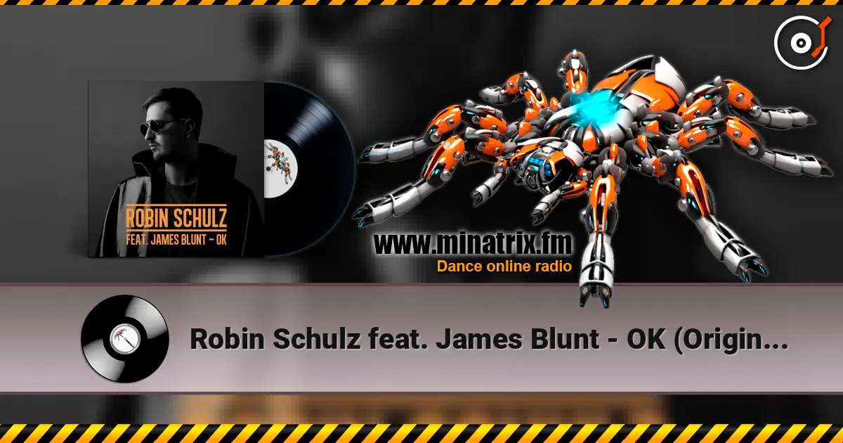 Robin Schulz feat. James Blunt - OK (Original Mix) жоғары сапада онлайн тыңдау | Minatrix.FM