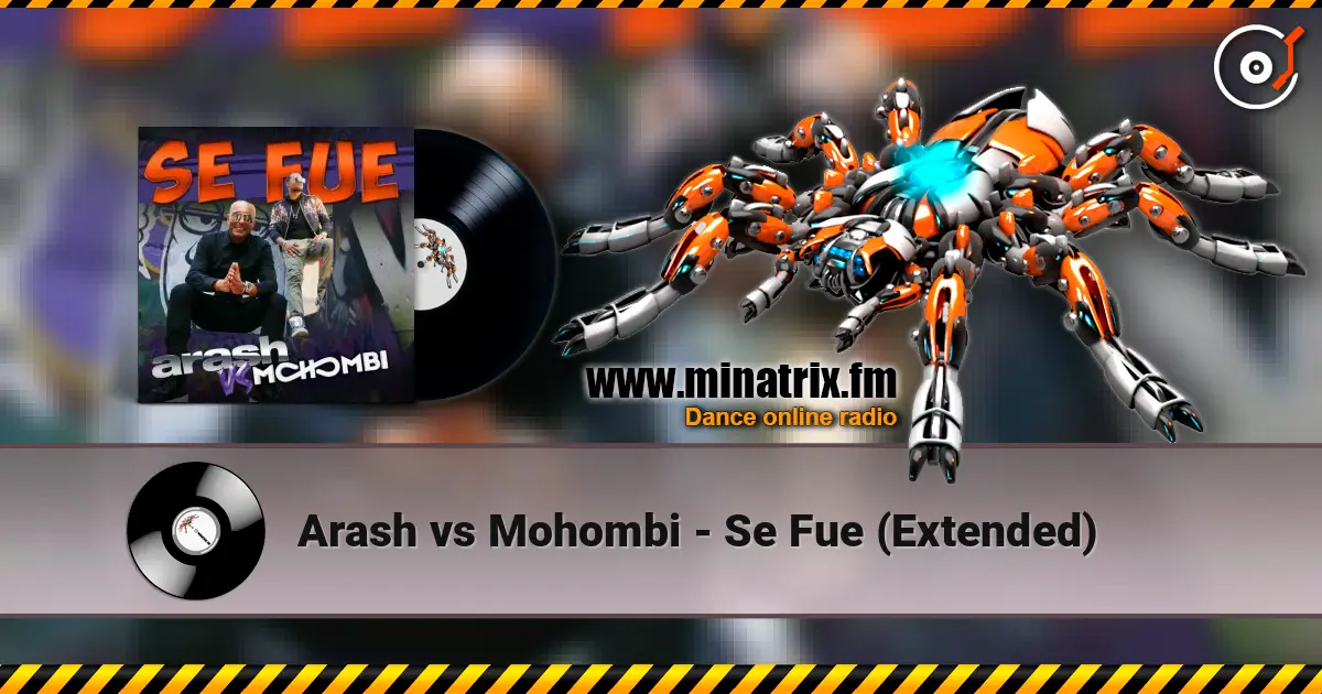 Arash vs Mohombi - Se Fue (Extended) жоғары сапада онлайн тыңдау | Minatrix.FM