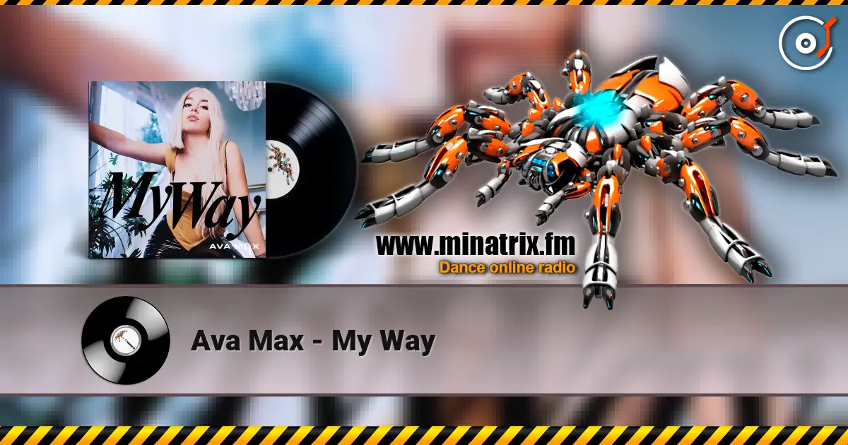 Ava Max - My Way жоғары сапада онлайн тыңдау | Minatrix.FM