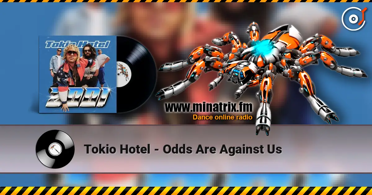 Tokio Hotel - Odds Are Against Us жоғары сапада онлайн тыңдау | Minatrix.FM