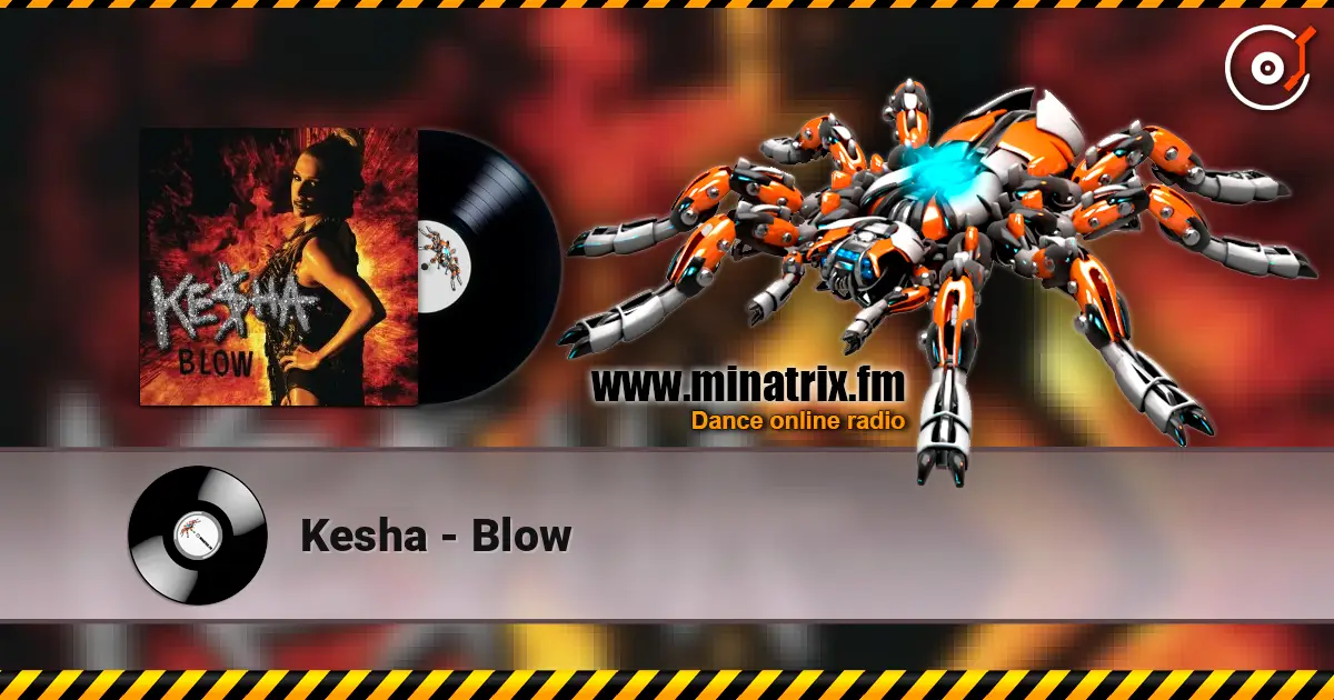Kesha - Blow жоғары сапада онлайн тыңдау | Minatrix.FM