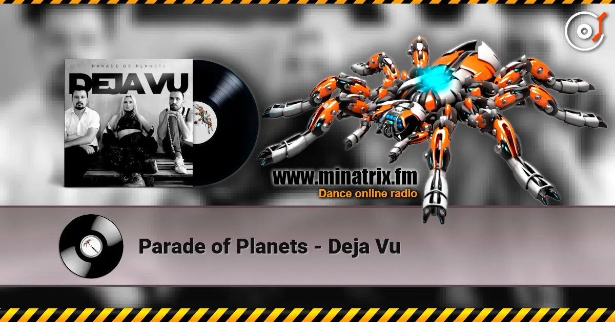 Parade of Planets - Deja Vu жоғары сапада онлайн тыңдау | Minatrix.FM