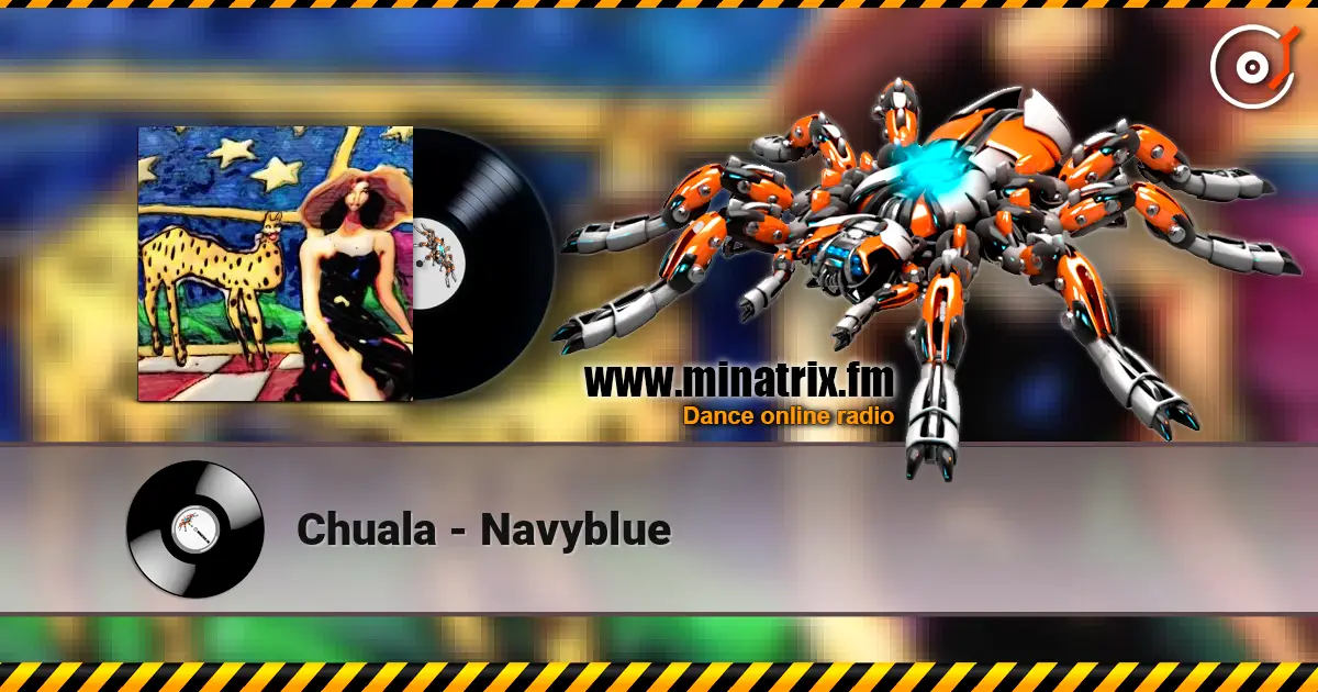 Chuala - Navyblue жоғары сапада онлайн тыңдау | Minatrix.FM