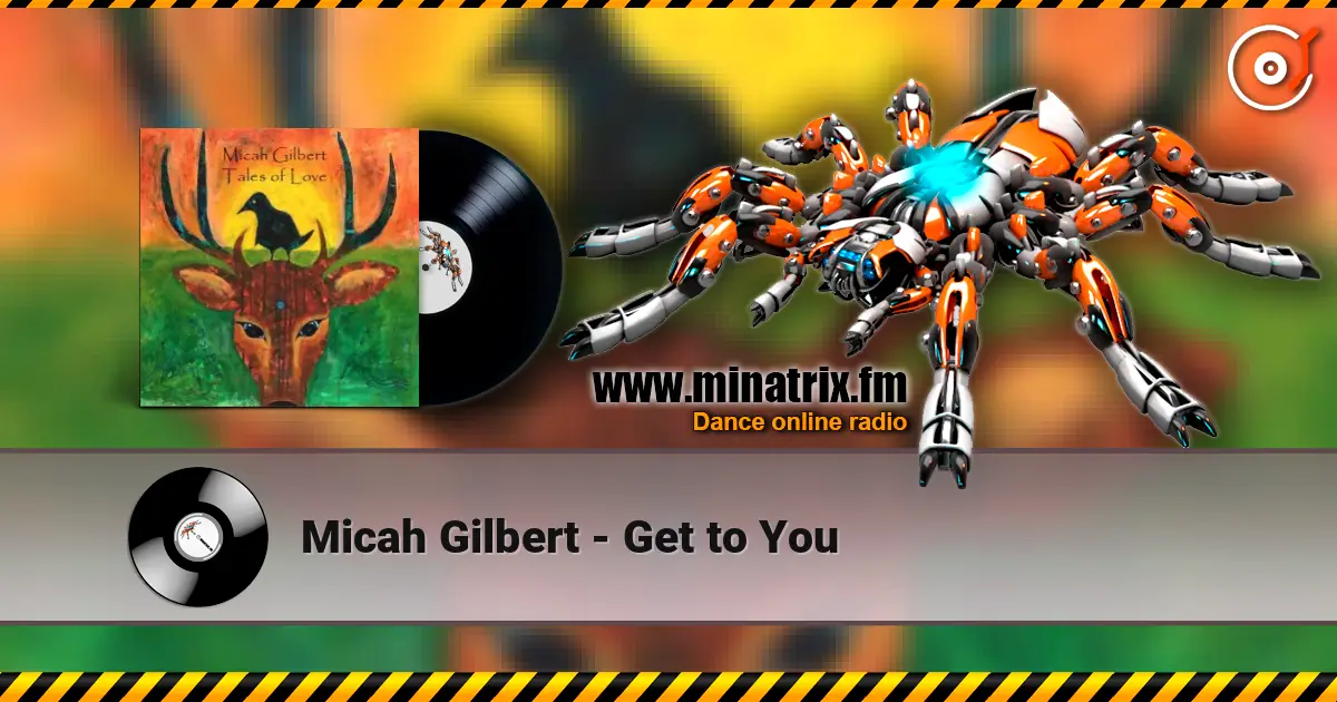 Micah Gilbert - Get to You жоғары сапада онлайн тыңдау | Minatrix.FM