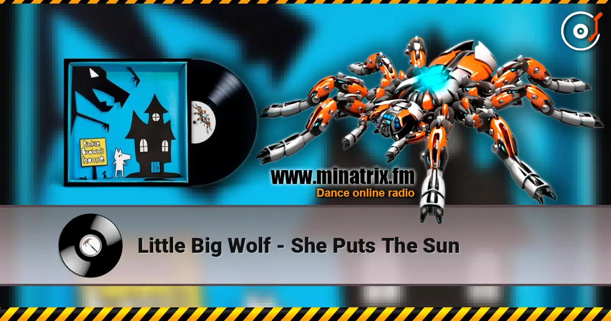 Little Big Wolf - She Puts The Sun жоғары сапада онлайн тыңдау | Minatrix.FM