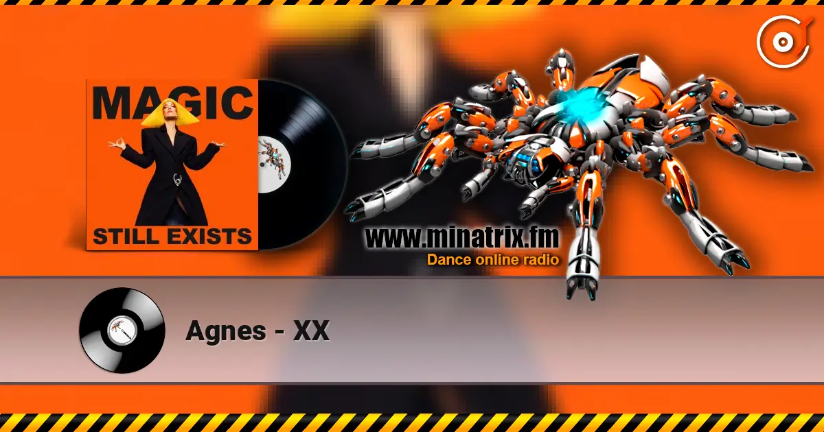 Agnes - XX жоғары сапада онлайн тыңдау | Minatrix.FM