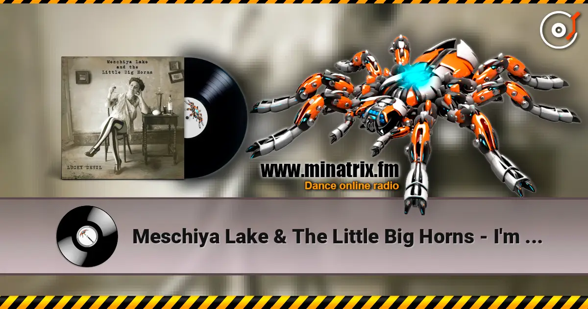 Meschiya Lake & The Little Big Horns - I'm Alone Because I Love You жоғары сапада онлайн тыңдау | Minatrix.FM