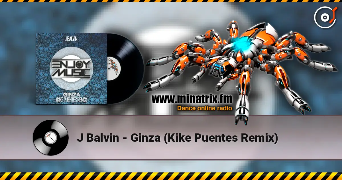 J Balvin - Ginza (Kike Puentes Remix) жоғары сапада онлайн тыңдау | Minatrix.FM