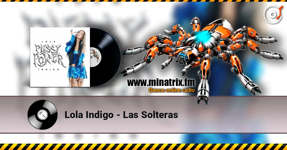 Lola Indigo - Las Solteras жоғары сапада онлайн тыңдау | Minatrix.FM