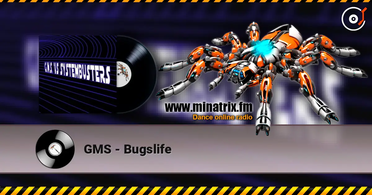 GMS - Bugslife жоғары сапада онлайн тыңдау | Minatrix.FM