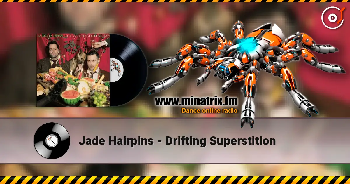 Jade Hairpins - Drifting Superstition жоғары сапада онлайн тыңдау | Minatrix.FM
