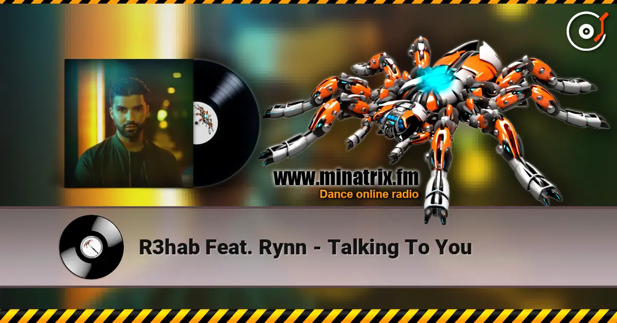 R3hab Feat. Rynn - Talking To You жоғары сапада онлайн тыңдау | Minatrix.FM