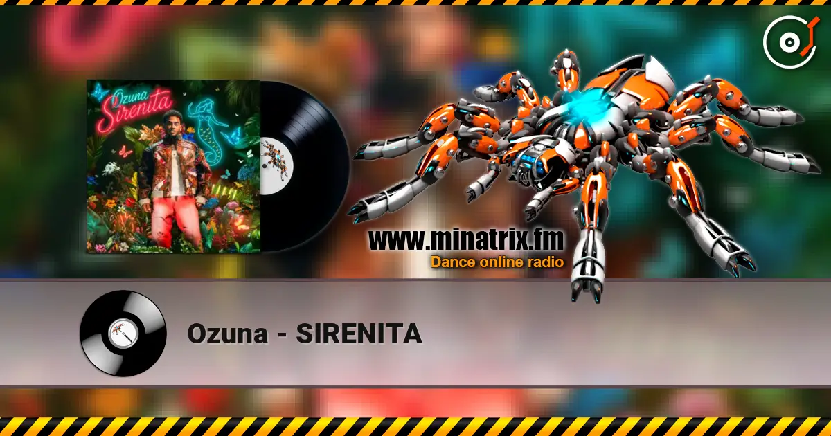 Ozuna - SIRENITA жоғары сапада онлайн тыңдау | Minatrix.FM