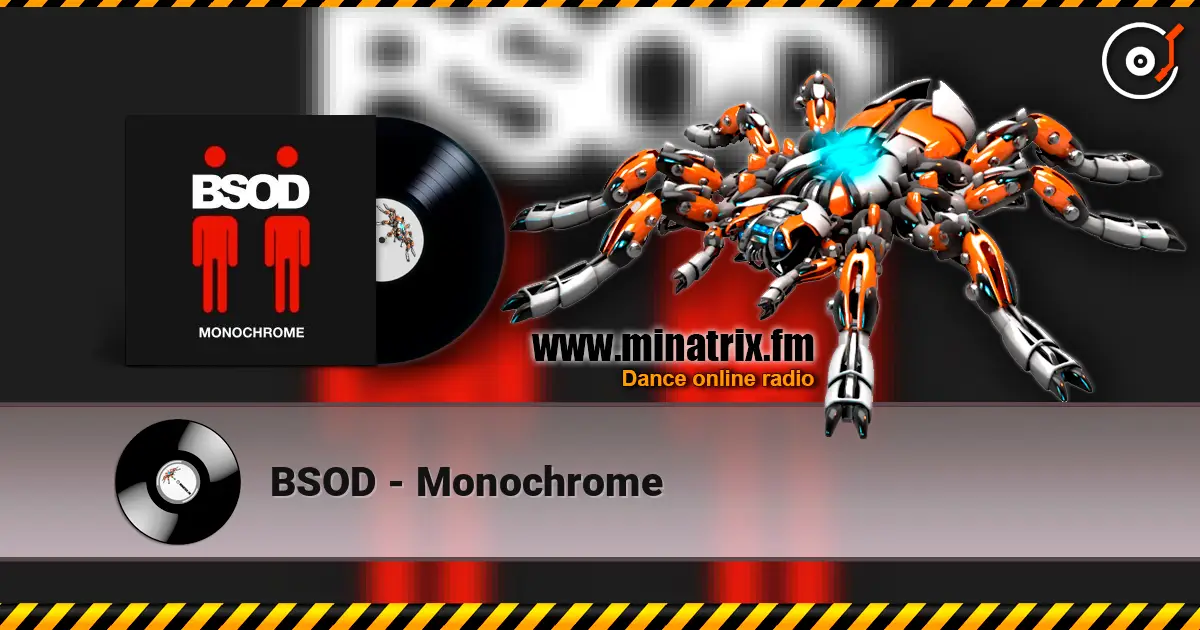 BSOD - Monochrome жоғары сапада онлайн тыңдау | Minatrix.FM