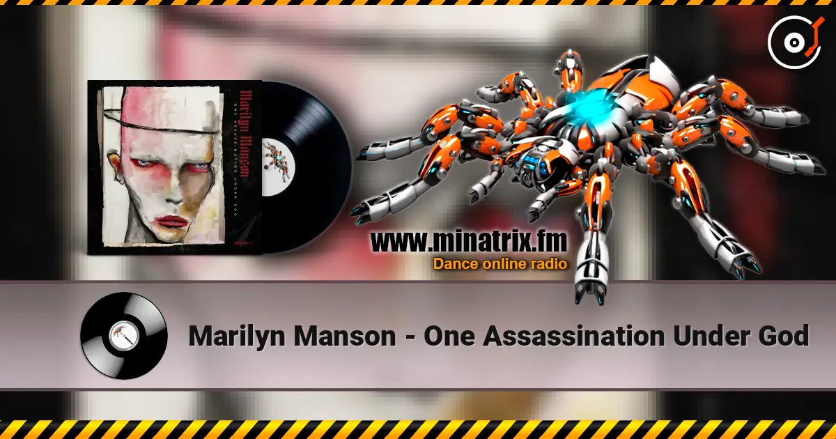 Marilyn Manson - One Assassination Under God жоғары сапада онлайн тыңдау | Minatrix.FM