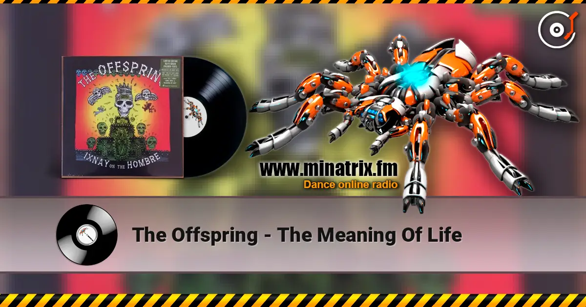 The Offspring - The Meaning Of Life жоғары сапада онлайн тыңдау | Minatrix.FM