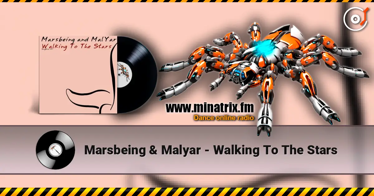 Marsbeing & Malyar - Walking To The Stars жоғары сапада онлайн тыңдау | Minatrix.FM