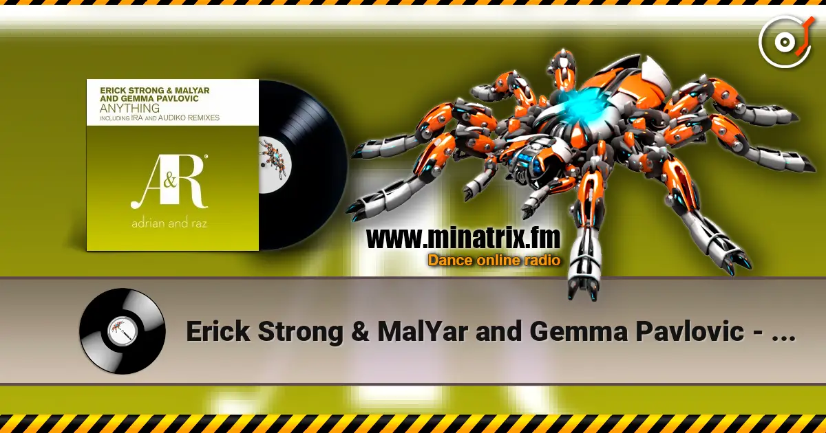 Erick Strong & MalYar and Gemma Pavlovic - Anything жоғары сапада онлайн тыңдау | Minatrix.FM