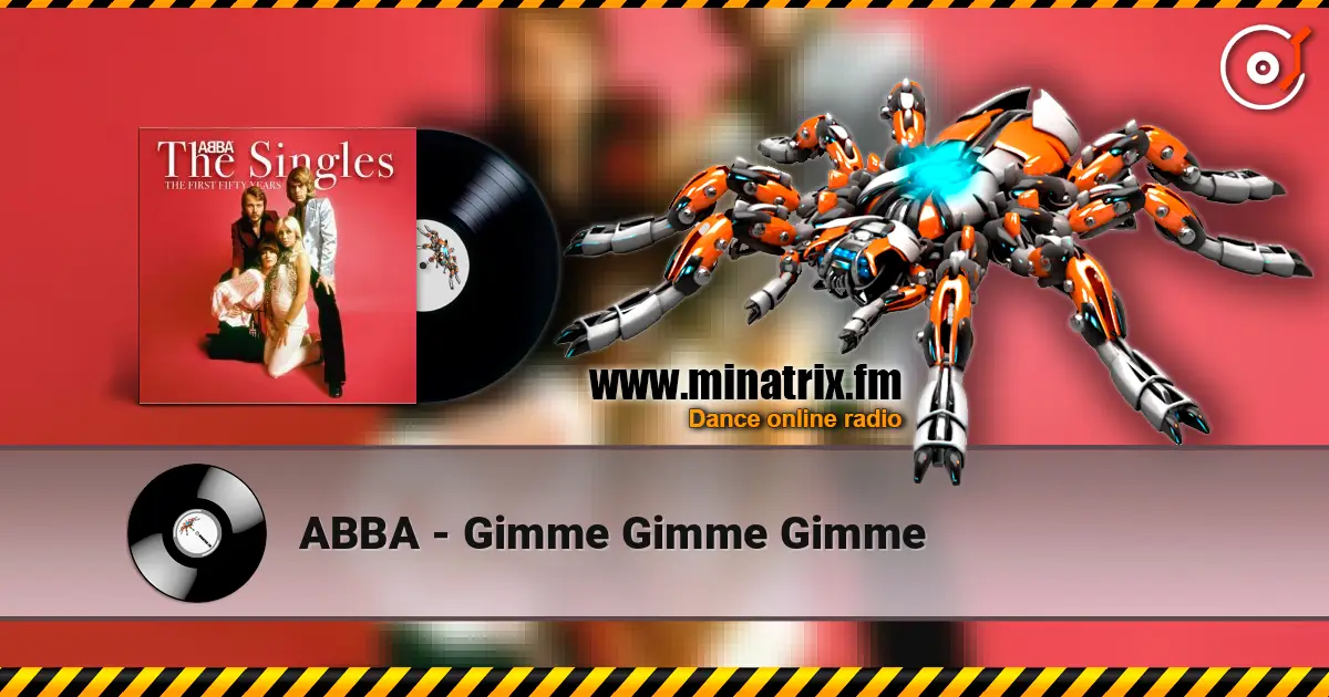 ABBA - Gimme Gimme Gimme жоғары сапада онлайн тыңдау | Minatrix.FM