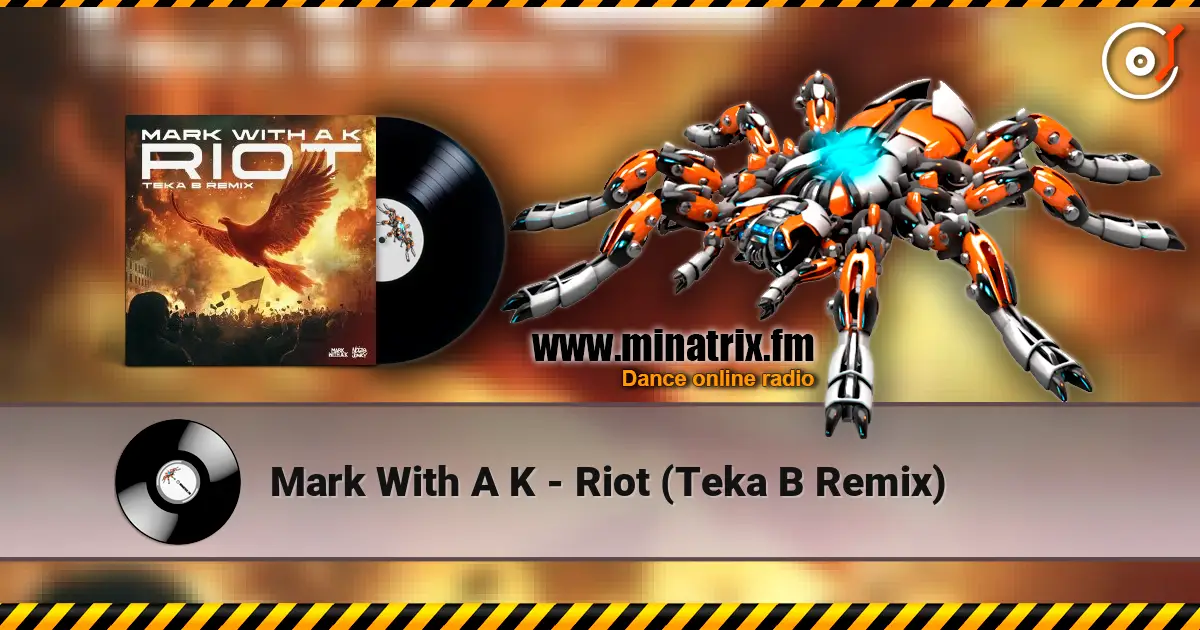 Mark With A K - Riot (Teka B Remix) жоғары сапада онлайн тыңдау | Minatrix.FM