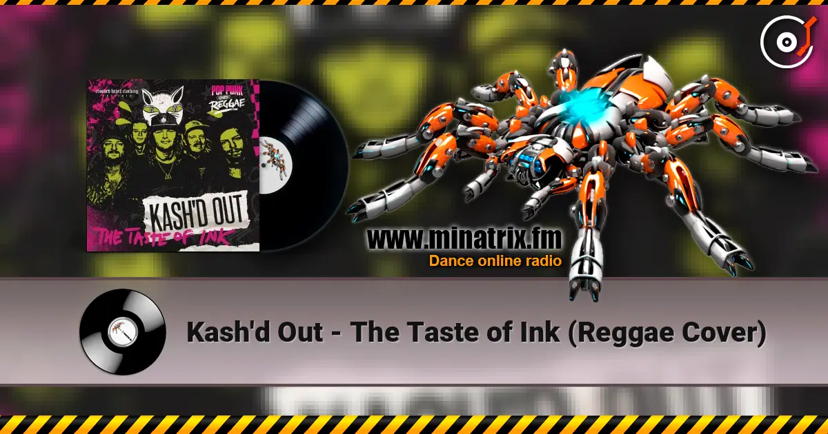 Kash'd Out - The Taste of Ink (Reggae Cover) жоғары сапада онлайн тыңдау | Minatrix.FM