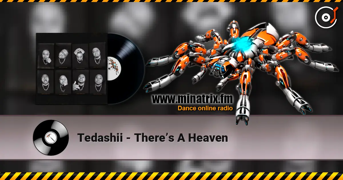Tedashii - There’s A Heaven жоғары сапада онлайн тыңдау | Minatrix.FM