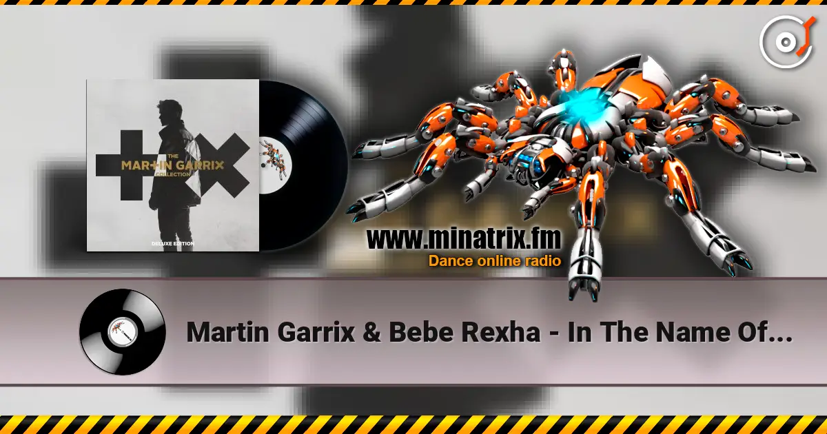 Martin Garrix & Bebe Rexha - In The Name Of Love жоғары сапада онлайн тыңдау | Minatrix.FM