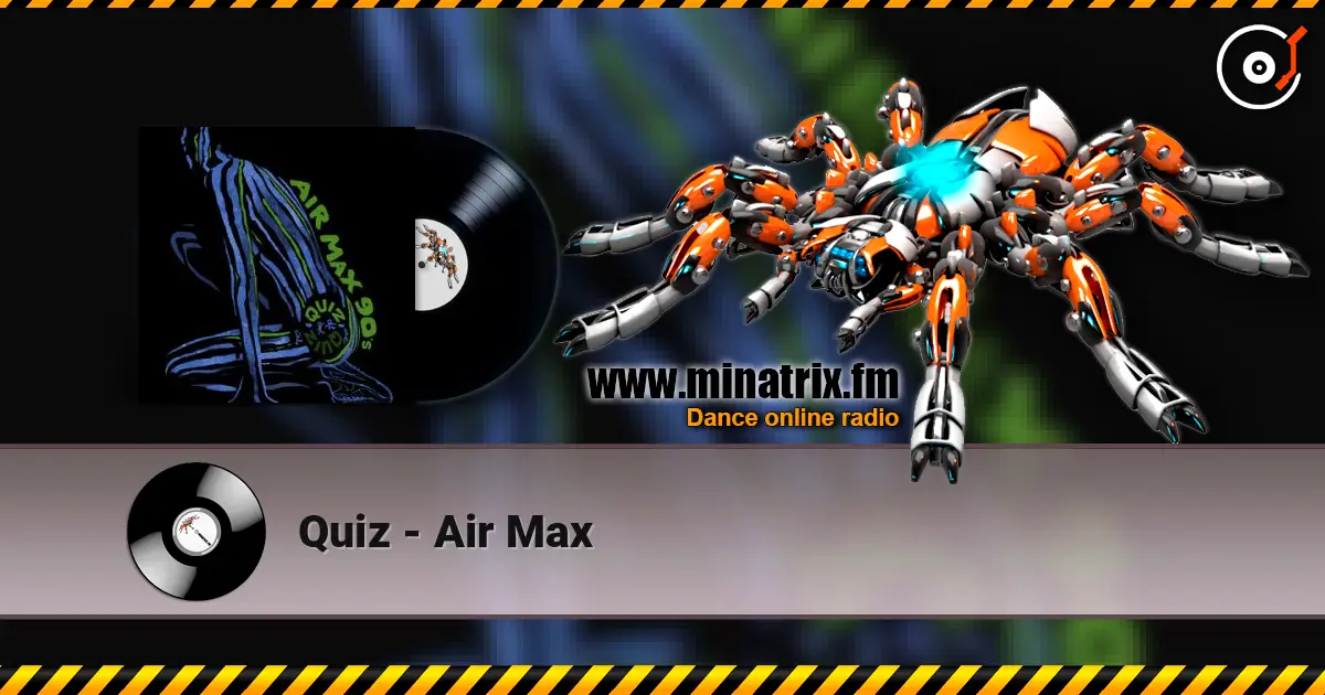 Quiz - Air Max жоғары сапада онлайн тыңдау | Minatrix.FM