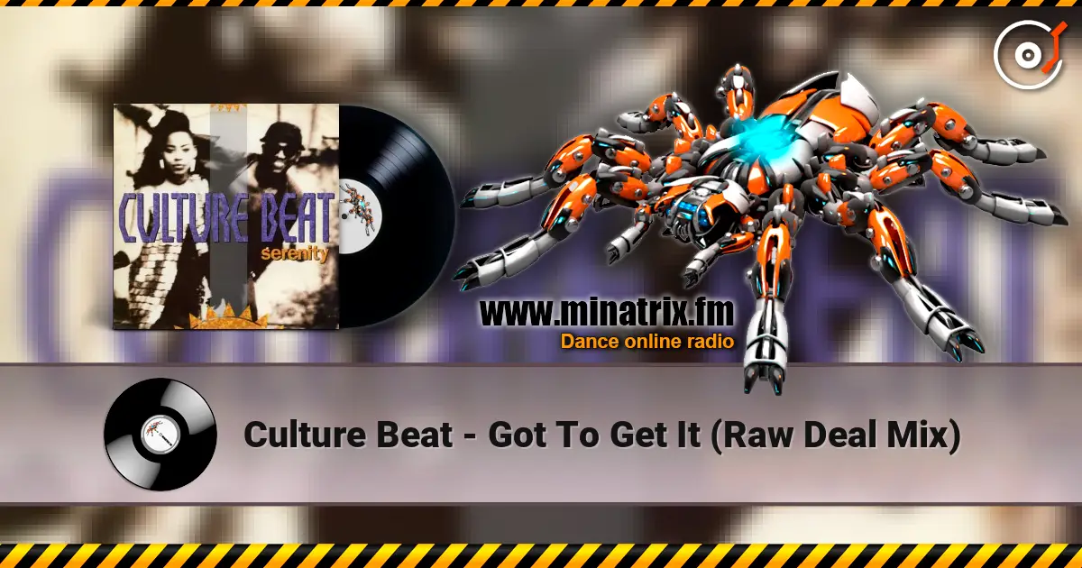 Culture Beat - Got To Get It (Raw Deal Mix) жоғары сапада онлайн тыңдау | Minatrix.FM