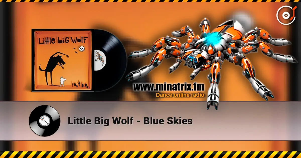 Little Big Wolf - Blue Skies жоғары сапада онлайн тыңдау | Minatrix.FM