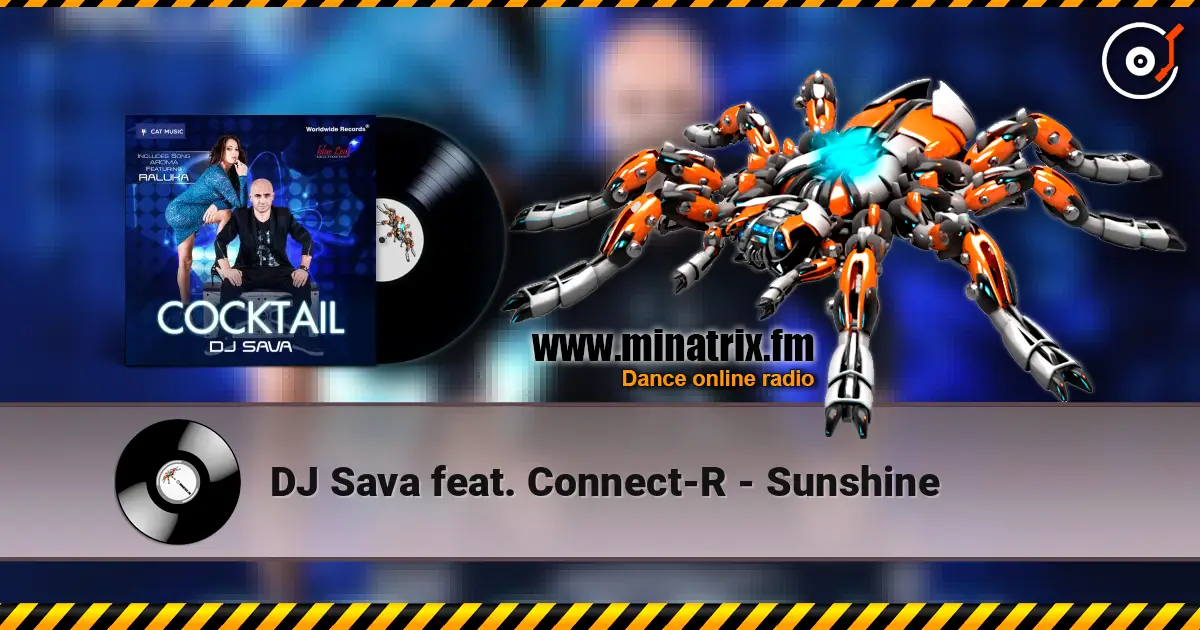 DJ Sava feat. Connect-R - Sunshine жоғары сапада онлайн тыңдау | Minatrix.FM
