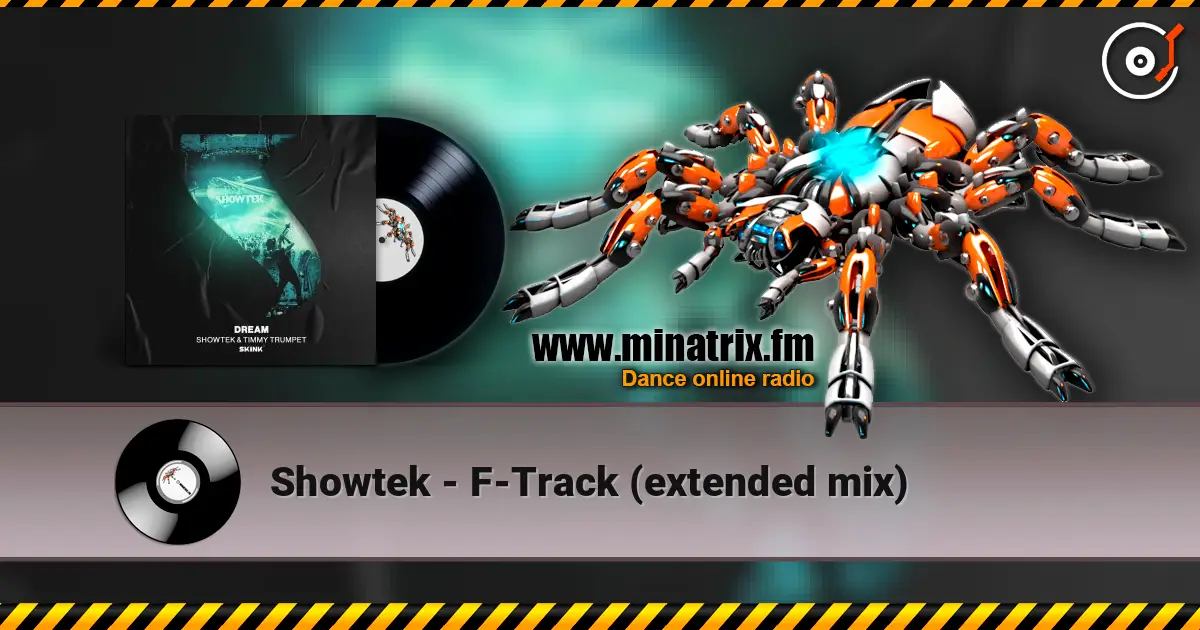 Showtek - F-Track (extended mix) жоғары сапада онлайн тыңдау | Minatrix.FM