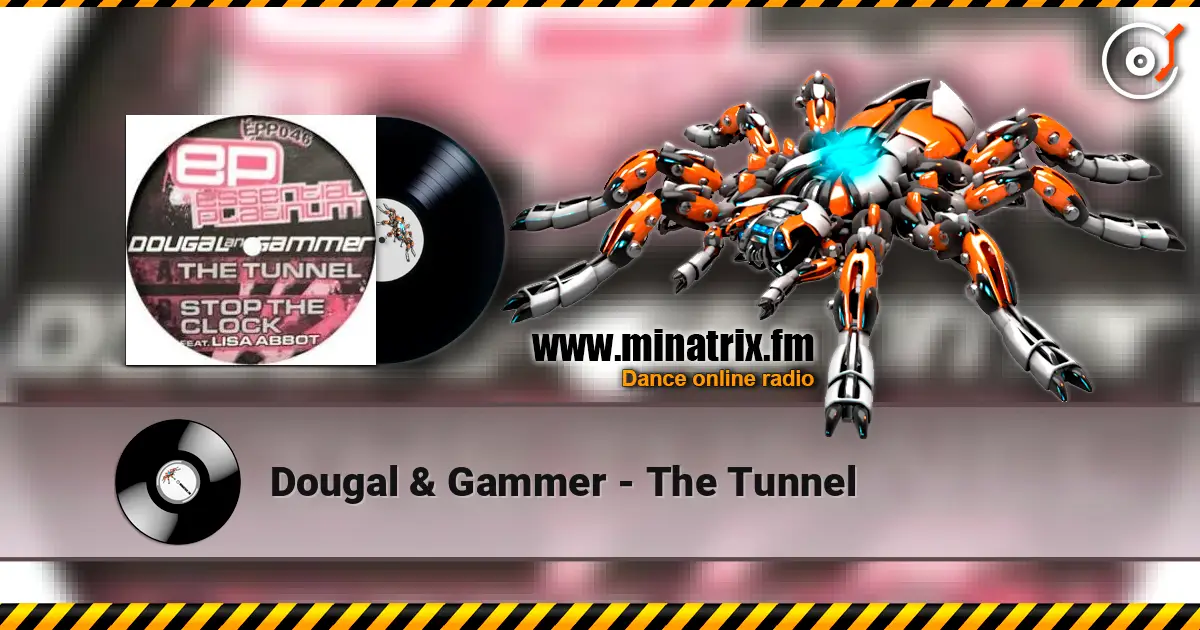 Dougal & Gammer - The Tunnel жоғары сапада онлайн тыңдау | Minatrix.FM